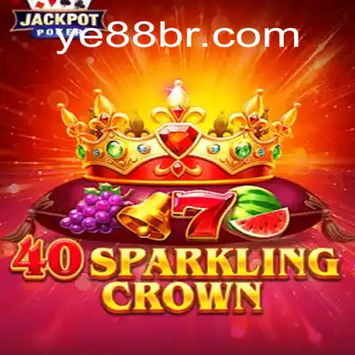 Descubra as Emoções de 40SparklingCrown: Jogo Estrelado na Plataforma YE88.COM
